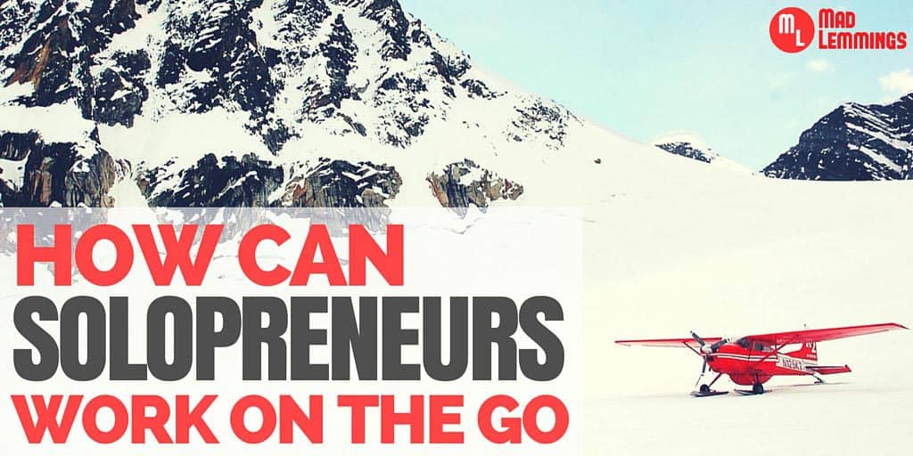 How Can A Solopreneur Work On The Road
